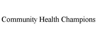 COMMUNITY HEALTH CHAMPIONS