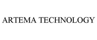 ARTEMA TECHNOLOGY