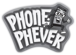 PHONE PHEVER