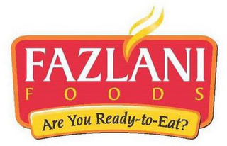 FAZLANI FOODS ARE YOU READY-TO-EAT?