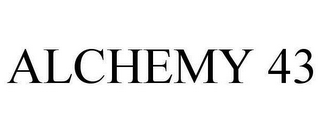 ALCHEMY 43