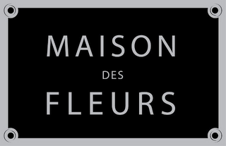 MAISON DES FLEURS