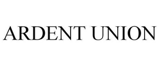 ARDENT UNION