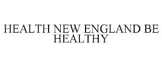 HEALTH NEW ENGLAND BE HEALTHY