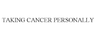 TAKING CANCER PERSONALLY