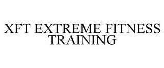 XFT EXTREME FITNESS TRAINING