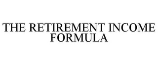 THE RETIREMENT INCOME FORMULA