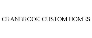 CRANBROOK CUSTOM HOMES