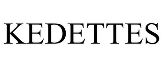 KEDETTES