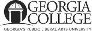 GEORGIA COLLEGE GEORGIA'S PUBLIC LIBERAL ARTS UNIVERSITY