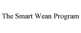 THE SMART WEAN PROGRAM