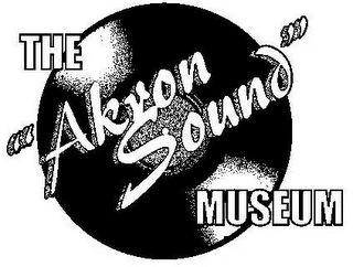 THE "AKRON SOUND" MUSEUM