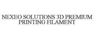 NEXEO SOLUTIONS 3D PREMIUM PRINTING FILAMENT