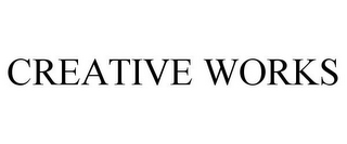 CREATIVE WORKS