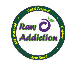 RAW ADDICTION COLD PRESSED ORGANIC ALL NATURAL ACAI BOWL