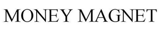 MONEY MAGNET