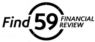 FIND 59 FINANCIAL REVIEW