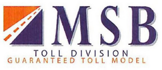 M S B TOLL DIVISION GUARANTEED TOLL MODEL