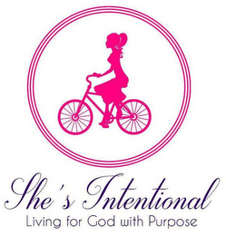 SHE'S INTENTIONAL LIVING FOR GOD WITH PURPOSE