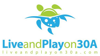 LIVE AND PLAY ON 30A LIVEANDPLAYON30A.COM