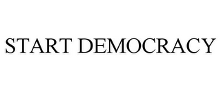 START DEMOCRACY