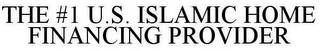 THE #1 U.S. ISLAMIC HOME FINANCING PROVIDER