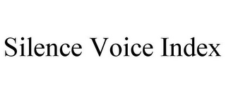 SILENCE VOICE INDEX