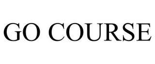 GO COURSE