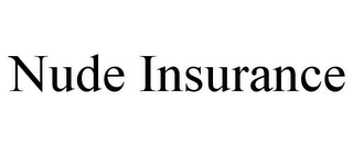 NUDE INSURANCE