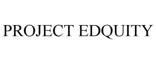 PROJECT EDQUITY