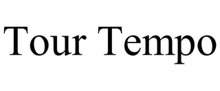 TOUR TEMPO