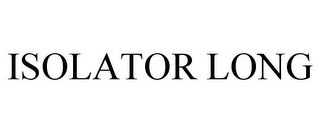 ISOLATOR LONG