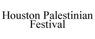 HOUSTON PALESTINIAN FESTIVAL