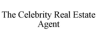 THE CELEBRITY REAL ESTATE AGENT