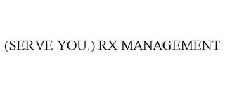 (SERVE YOU.) RX MANAGEMENT