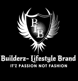 BLB BUILDERS- LIFESTYLE BRAND IT'Z PASSION NOT FASHION