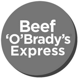 BEEF 'O' BRADY'S EXPRESS