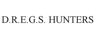 D.R.E.G.S. HUNTERS