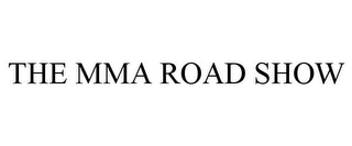 THE MMA ROAD SHOW