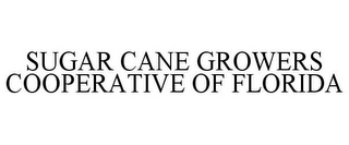 SUGAR CANE GROWERS COOPERATIVE OF FLORIDA