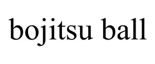 BOJITSU BALL