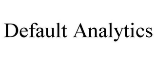 DEFAULT ANALYTICS