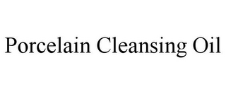 PORCELAIN CLEANSING OIL