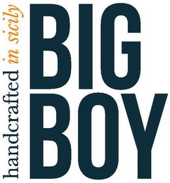 BIG BOY HANDCRAFTED IN SICILY