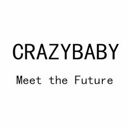 CRAZYBABY MEET THE FUTURE