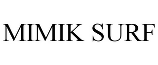 MIMIK SURF