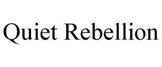 QUIET REBELLION