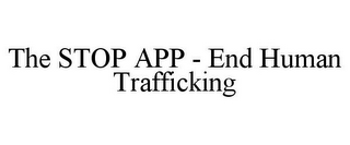 THE STOP APP - END HUMAN TRAFFICKING