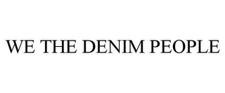 WE THE DENIM PEOPLE