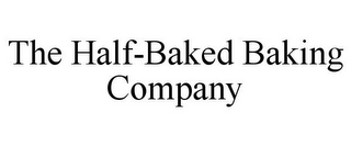 THE HALF-BAKED BAKING COMPANY